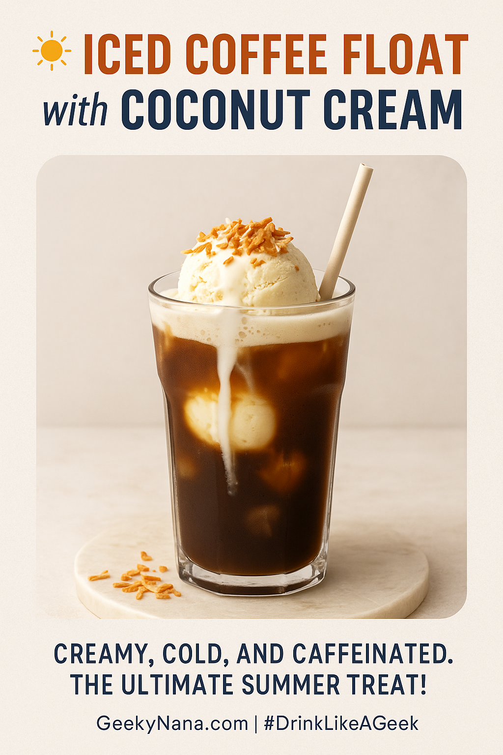 Iced Coffee Float with Toasted Coconut Cream